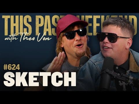 Sketch | This Past Weekend w/ Theo Von #624
