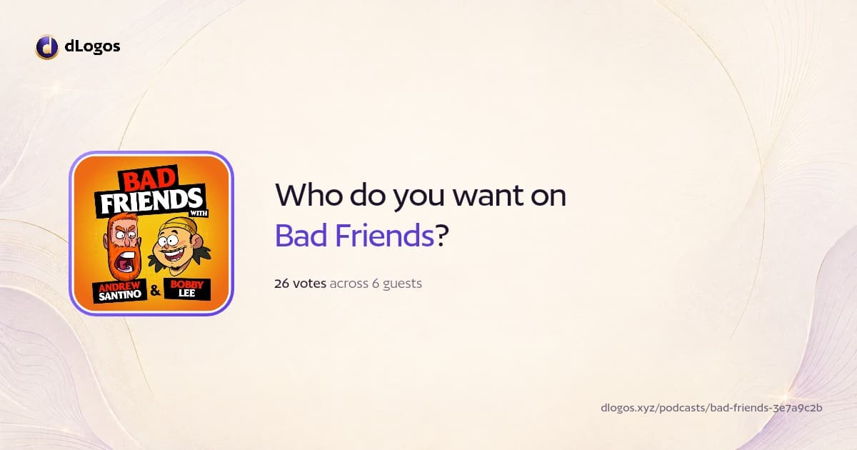 Podcast card: Bad Friends on dLogos