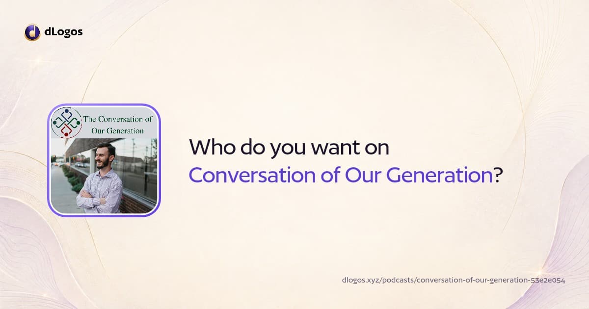 Podcast card: Conversation of Our Generation on dLogos