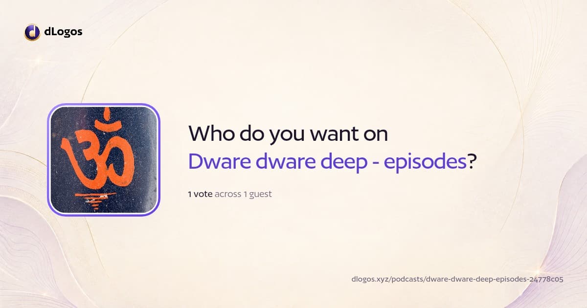 Podcast card: Dware dware deep - episodes on dLogos