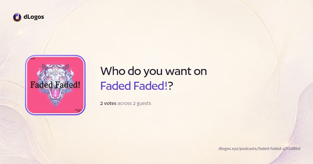 Podcast card: Faded Faded! on dLogos
