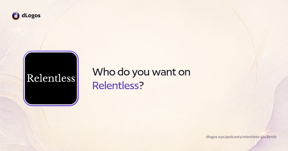 Podcast card: Relentless on dLogos