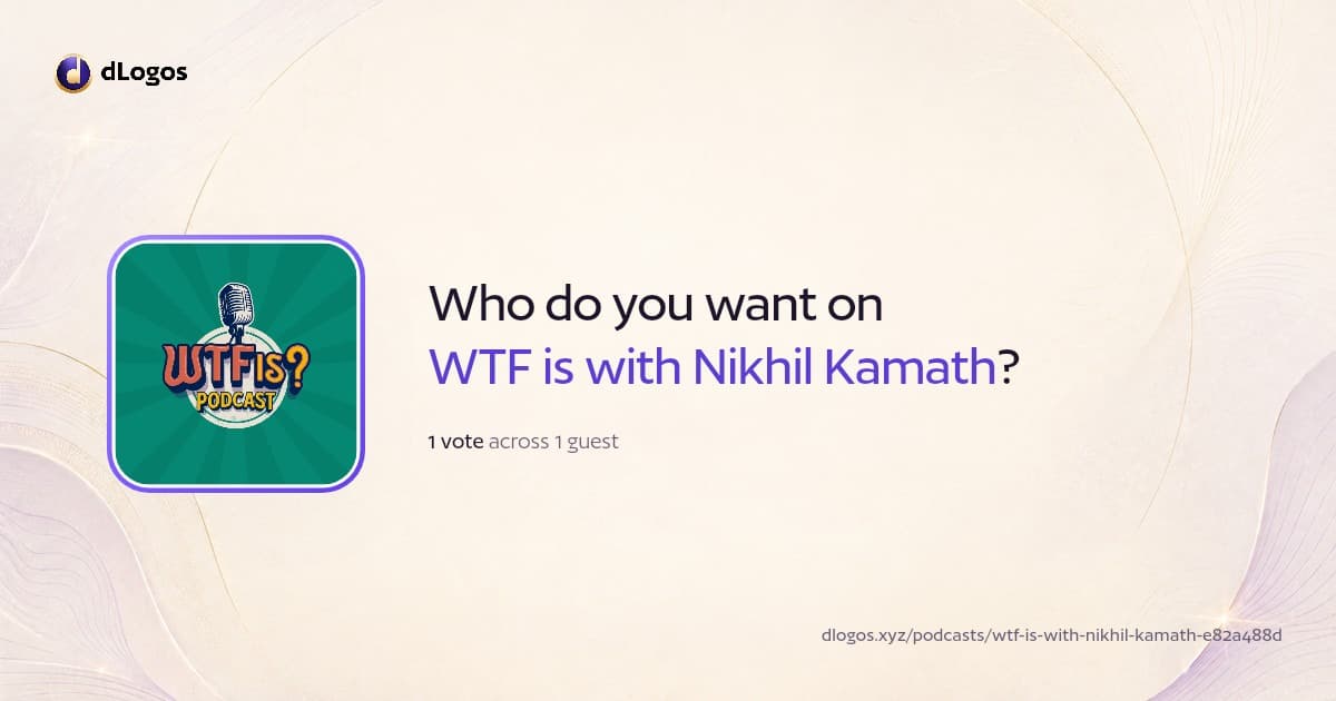 Podcast card: WTF is with Nikhil Kamath on dLogos