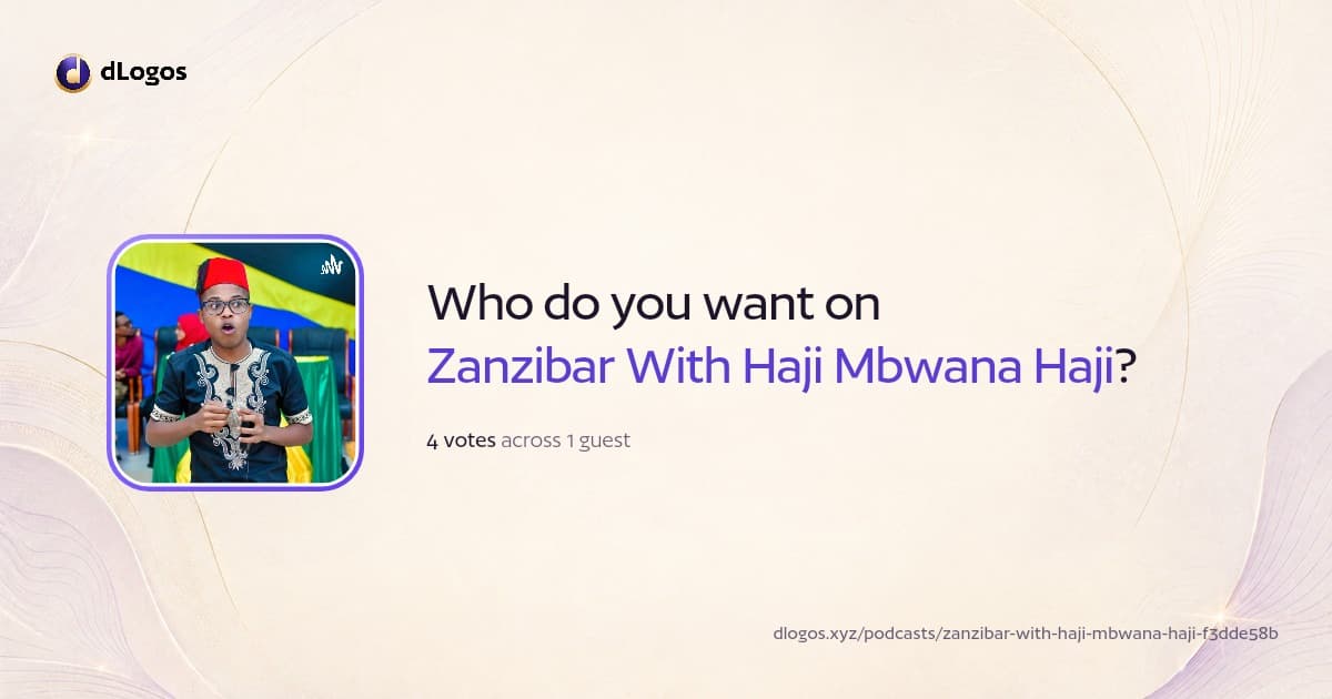 Podcast card: Zanzibar With Haji Mbwana Haji on dLogos