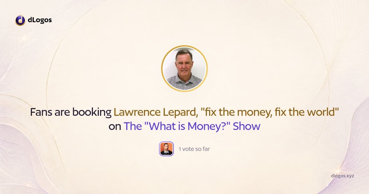 Speaker card: Lawrence Lepard, "fix the money, fix the world" on dLogos